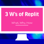 The 3 W’s of Replit