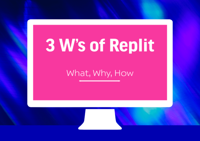 The 3 W's of Replit 17 3-Ws-of-Replit